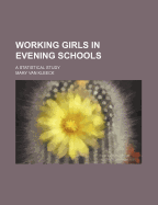 Working Girls in Evening Schools: A Statistical Study