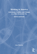 Working in America: Continuity, Conflict, and Change in a New Economic Era