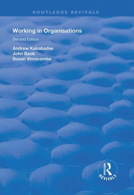 Working in Organisations - Kakabadse, Andrew, and Bank, John