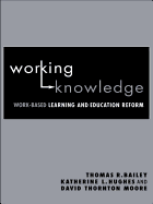 Working Knowledge: Work-Based Learning and Education Reform