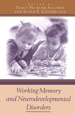 Working Memory and Neurodevelopmental Disorders - Alloway, Tracy Packiam (Editor)