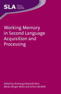 Working Memory in Second Language Acquisition and Processing