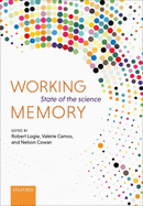 Working Memory: The state of the science