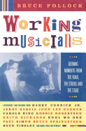 Working Musicians: Defining Moments from the Road, the Studio, and the Stage - Pollock, Bruce