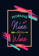 Working Nine to Wine: An Rmj Journal