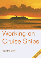 Working on Cruise Ships - Bow, Sandra, and Penrith, Deborah (Revised by), and Pybus, Victoria (Revised by)