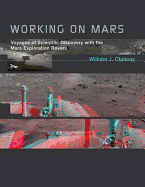 Working on Mars: Voyages of Scientific Discovery with the Mars Exploration Rovers