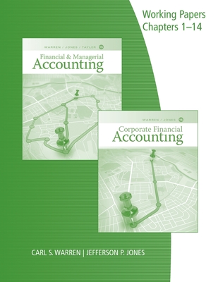 Working Papers, Chapters 1-14 for Warren/Jones/Tayler's Financial & Managerial Accounting, 15th - Warren, Carl, and Jones, Jefferson, and Tayler, William