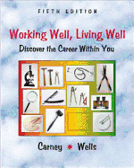 Working Well, Living Well: Discover the Career Within You