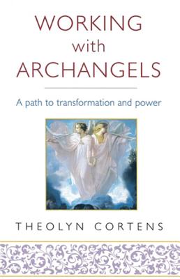 Working with Archangels - Cortens, Theolyn