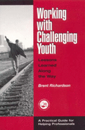 Working with Challenging Youth: Lessons Learned Along the Way