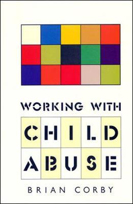 Working with Child Abuse - Corby, Brian