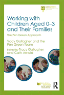 Working with Children Aged 0-3 and Their Families: The Pen Green Approach