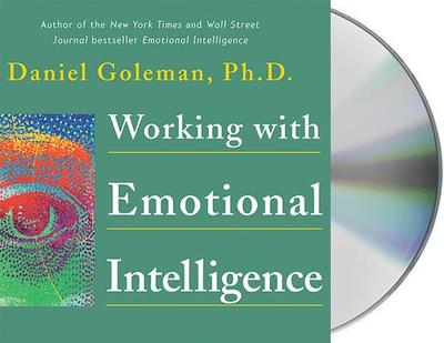 Working with Emotional Intelligence - Goleman, Daniel, Prof. (Read by)