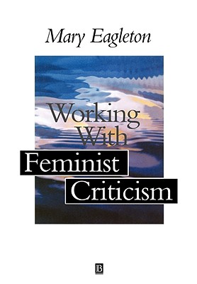 Working with Feminist Criticism - Eagleton, Mary