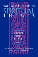 Working with Groups on Spiritual Themes: Structured Exercises in Healing