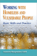 Working with Homeless and Vulnerable People: Basic Skills and Practices