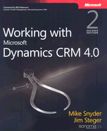 Working with Microsoft Dynamics CRM 4.0 - Snyder, Mike