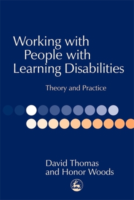 Working with People with Learning Disabilities: Theory and Practice - Thomas, David, III (Editor), and Woods, Honor (Editor)