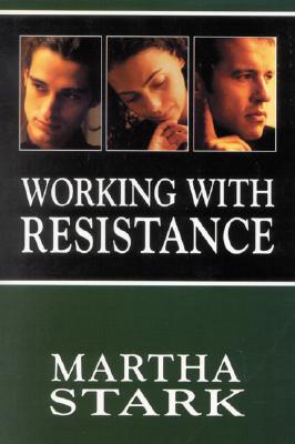 Working with Resistance - Stark, Martha