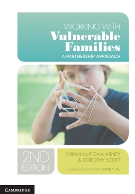 Working with Vulnerable Families: A Partnership Approach - Arney, Fiona (Editor), and Scott, Dorothy (Editor)