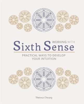 Working With: Your Sixth Sense - Cheung, Theresa