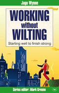 Working without wilting: Starting Well To Finish Strong