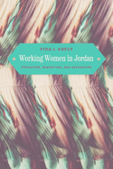 Working Women in Jordan: Education, Migration, and Aspiration