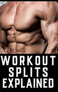 Workout Splits for Bodybuilders: Navigating Through Full-Body, Upper/Lower, Bro, and Hybrid Workout Split