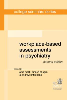 Workplace-Based Assessments in Psychiatry - Malik, Amit (Editor), and Bhugra, Dinesh (Editor), and Brittlebank, Andrew (Editor)