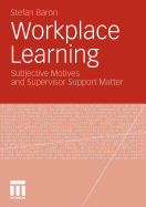 Workplace Learning: Subjective Motives and Supervisor Support Matter