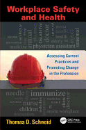 Workplace Safety and Health: Assessing Current Practices and Promoting Change in the Profession