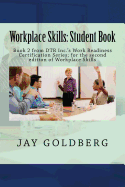 Workplace Skills: Student Book: Book 2 from Dtr Inc.'s Work Readiness Certification Series; For the Second Edition of Workplace Skills