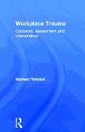 Workplace Trauma: Concepts, Assessment and Interventions