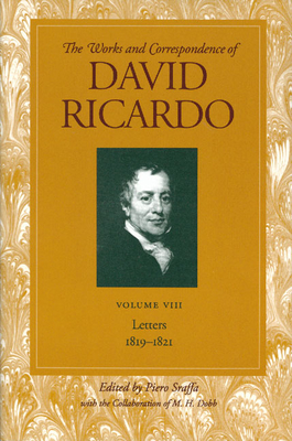 Works & Correspondence of David Ricardo, Volume 08: Letters 1819-1821 - Sraffa, Piero (Editor)