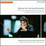 Works for String Orchestra by Parry, Mendelssohn Bartholdy, Tchaikovsky and Jenkins