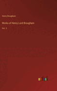 Works of Henry Lord Brougham: Vol. 3