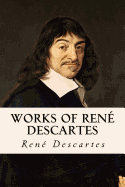 Works of Ren? Descartes