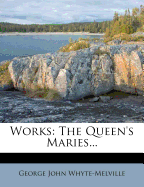 Works: The Queen's Maries...