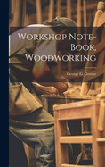 Workshop Note-book, Woodworking