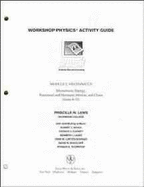 Workshop Physics? Activity Guide, Mechanics II: Momentum, Energy, Rotational and Harmonic Motion, and Chaos (Units 8-15) - Laws, Priscilla W