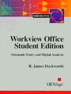 Workview Office Student Edition: Schematic Entry and Digital Analysis