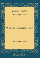 World-Brotherhood (Classic Reprint)