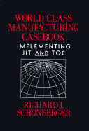 World Class Manufacturing Casebook - Schonberger, Richard J