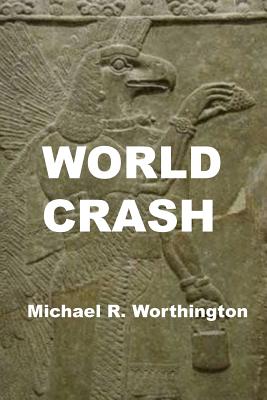 World Crash: Sarah (8th grader) uses her computer to help win war with extraterrestrial aliens who cripple Earth with computer viruses and kinetic weapons before invasion by the space pirate fleet - Worthington, Michael Ray