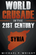 World Crusade in the 21st Century: A Book Inspired by God
