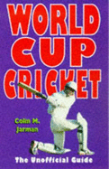 World Cup Cricket The Unofficial Guide