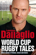 World Cup Rugby Tales - Dallaglio, Lawrence, OBE