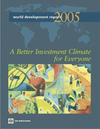 World Development Report 2005: A Better Investment Climate for Everyone