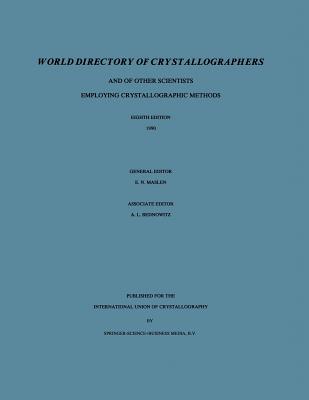 World Directory of Crystallographers: And of Other Scientists Employing Crystallographic Methods - Bednowitz, Allan L, and Maslen, E N